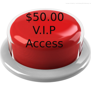 $50.00 V.I.P Access